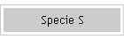 Specie S